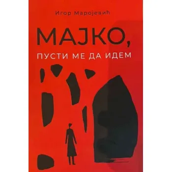 MAJKO, PUSTI ME DA IDEM