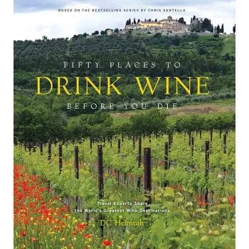 FIFTY PLACES TO DRINK WINE BEFORE YOU DIE 