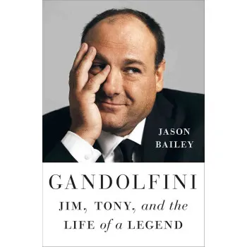 GANDOLFINI Jim, Tony, and the Life of a Legend 