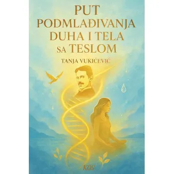 PUT PODMLAĐIVANJA DUHA I TELA SA TESLOM