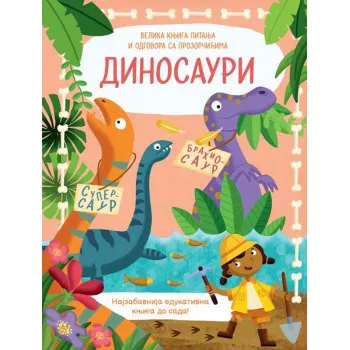 VELIKA KNJIGA PITANJA I ODGOVORA SA PROZORČIĆIMA: DINOSAURI