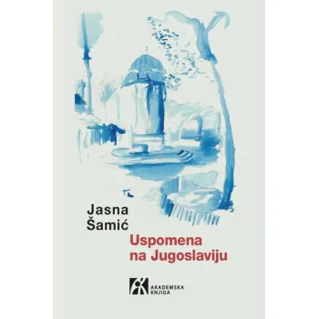 USPOMENA NA JUGOSLAVIJU. OGLEDALA GRADA I DRUGA LICA