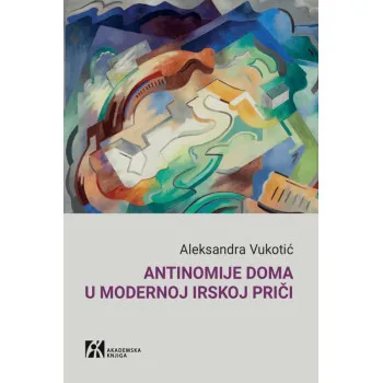 ANTINOMIJE DOMA U MODERNOJ IRSKOJ PRIČI
