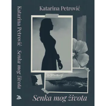 SENKA MOG ŽIVOTA