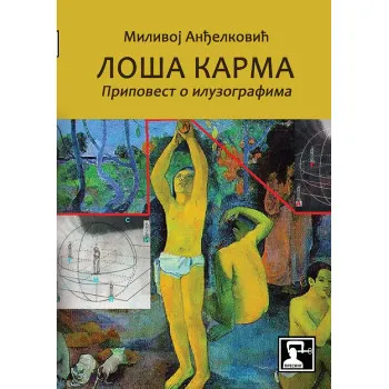 LOŠA KARMA: PRIPOVEST O ILUZOGRAFIMA 