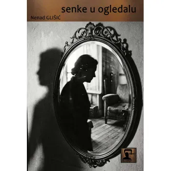SENKE U OGLEDALU 