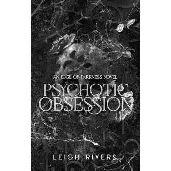 PSYCHOTIC OBSESSION The Edge of Darkness, Book 0 a prequel 