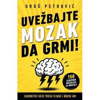 UVEŽBAJTE MOZAK DA GRMI!