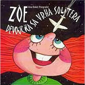 ZOE, DEVOJČICA SA VRHA SOLITERA