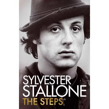 THE STEPS A Memoir by Sylvester Stallone