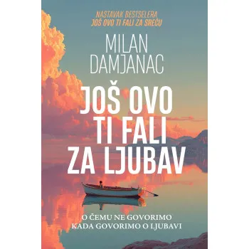 JOŠ OVO TI FALI ZA LJUBAV (2. izdanje) 