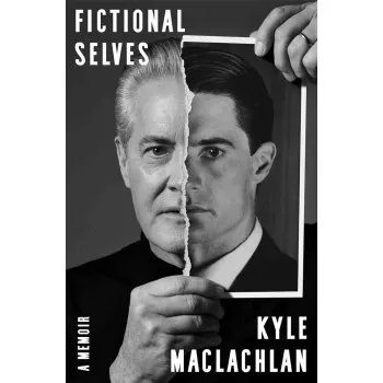 FICTIONAL SELVES Kyle MacLachlan