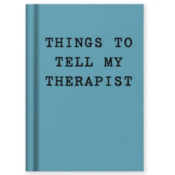 Mini notes A7 THINGS TO TELL MY THERAPIST