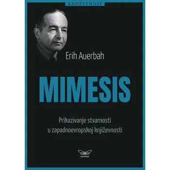 MIMESIS: PRIKAZIVANJE STVARNOSTI U ZAPADNOEVROPSKOJ KNJIŽEVNOSTI
