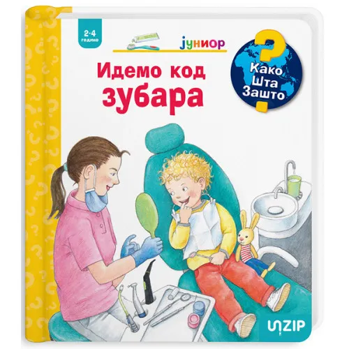 IDEMO KOD ZUBARA (KAKO? ŠTA? ZAŠTO? JUNIOR)