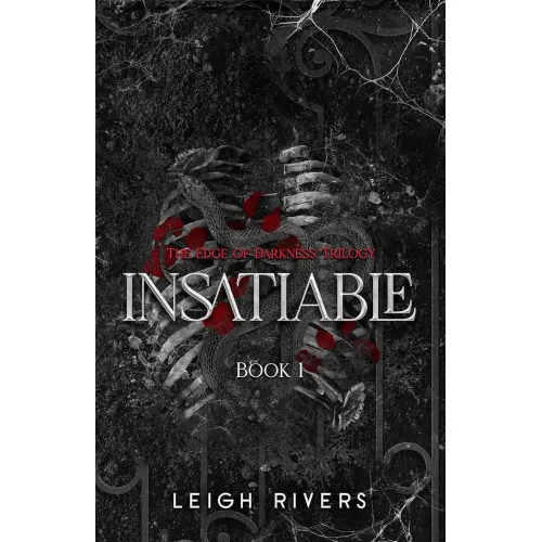 INSATIABLE The Edge of Darkness, Book 1