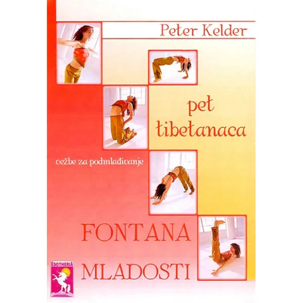 FONTANA MLADOSTI Tibetanske vežbe za podmlađivanje 
