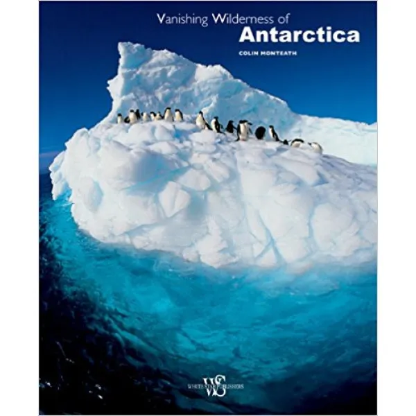Vanishing Wilderness of Antarctica 