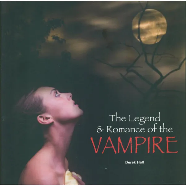 The Legend & Romance of the Vampire 