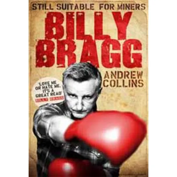 BILLY BRAGG Still Suitable for Miners 