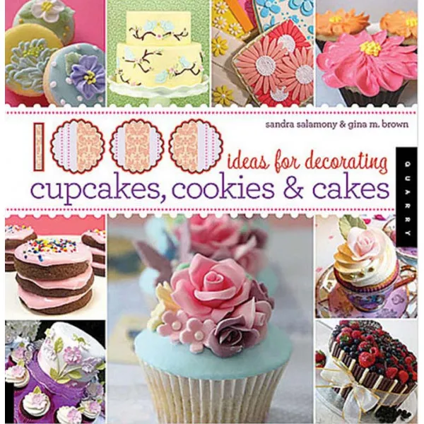 1000 IDEAS FOR DECORATING CUPCAKES CAKES AND COOKIES 