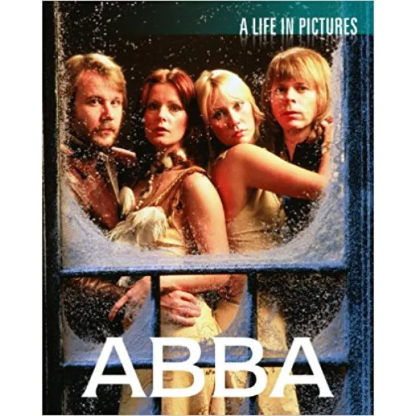 ABBA LIFE IN PICTURES 