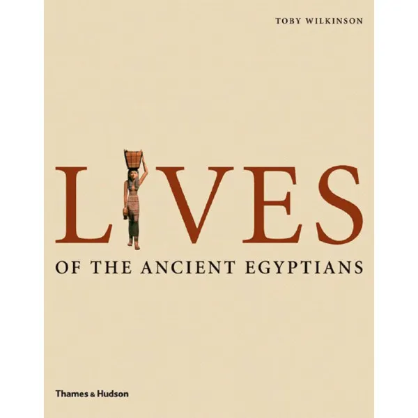 LIVES OF THE ANCIENT EGYPTIANS 