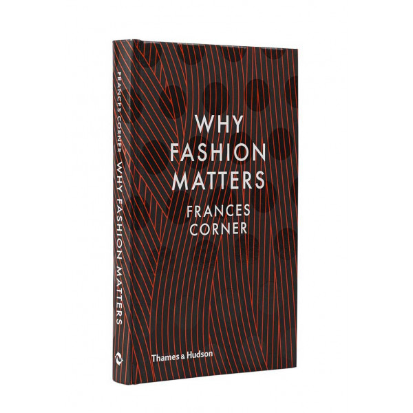 WHY FASHION MATTERS 