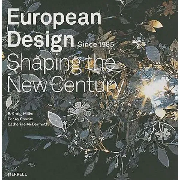 EUROPEAN DESIGN SHAPING THE NEW CENTURY 