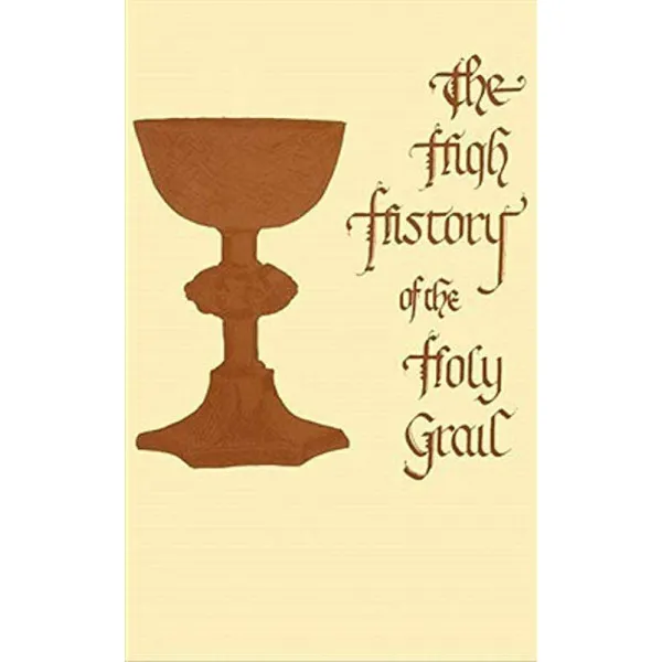 HIGH HISTORY OF THE HOLY GRAIL 