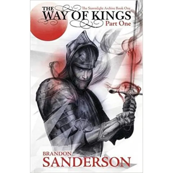 THE WAY OF THE KINGS PART 1 The Stormlight Archive Book One 