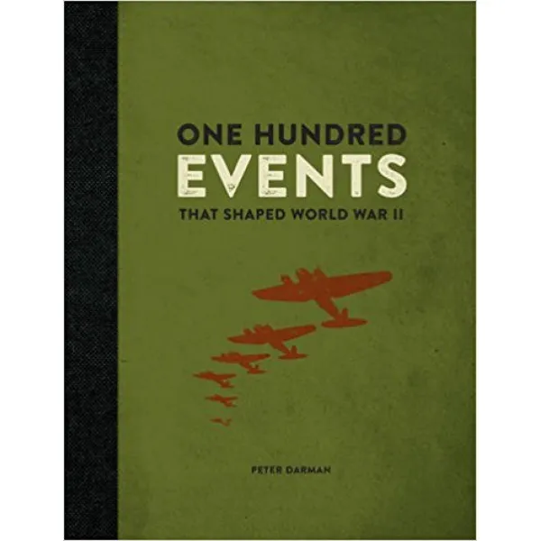 One Hundred Events that Shaped World War II 