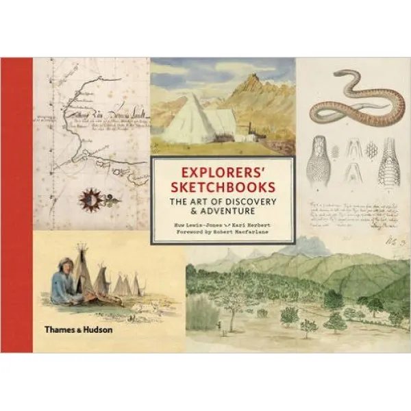 Explorers Sketchbooks: The Art of Discovery & Adventure 