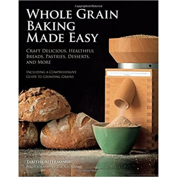 Whole Grain Baking Made Easy 