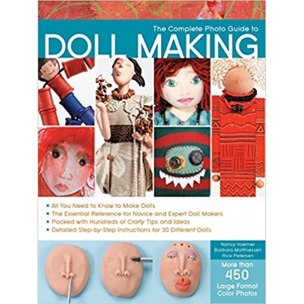The Complete Photo Guide to Doll Making 