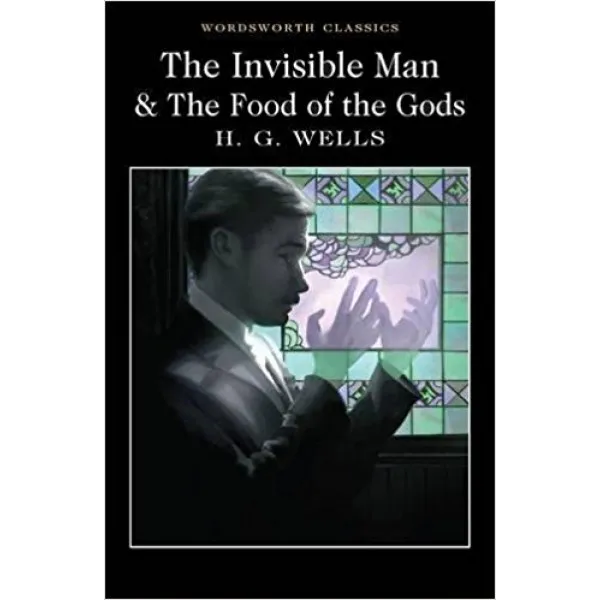 The Invisible Man and The Food of the Gods 