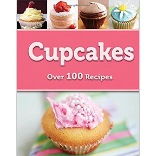 Cupcakes Over 100 Recipes 