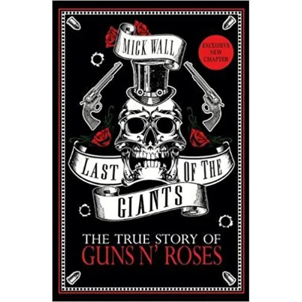 Last of the Giants: The True Story of Guns N Roses 