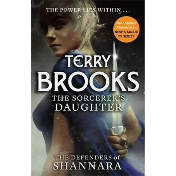 The Sorcerers Daughter: The Defenders of Shannara 