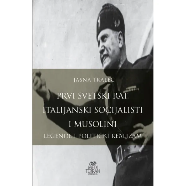 PRVI SVETSKI RAT, ITALIJANSKI SOCIJALISTI I MUSOLINI 