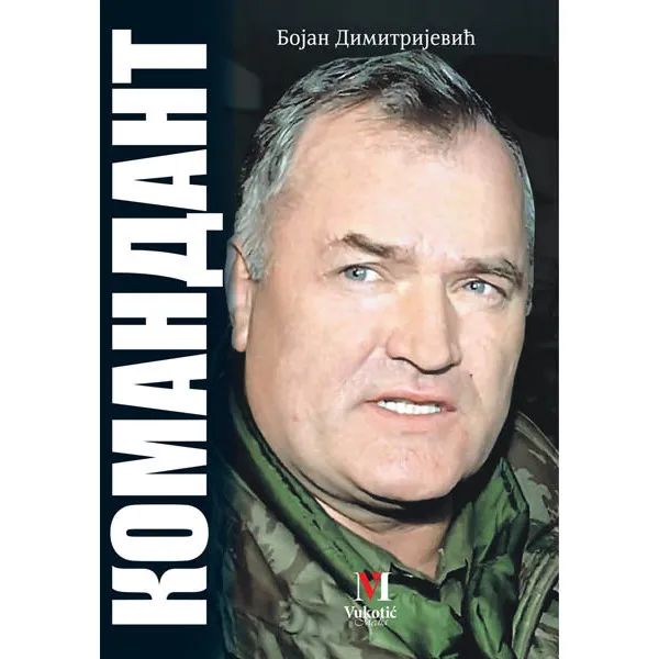 KOMANDANT Vojnički put generala Mladića 