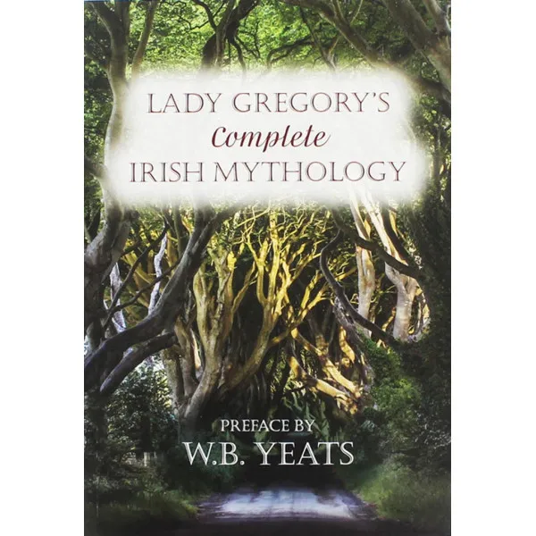 LADY GREGORYS COMPLETE IRISH MYTHOLOGY 