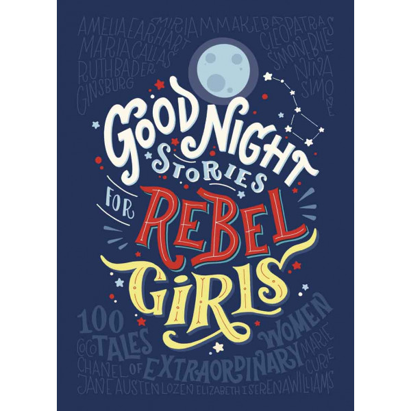 GOOD NIGHT STORIES FOR REBEL GIRLS 
