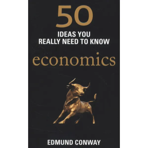 50 ECONOMICS IDEAS YOU REALLY NEED TO KNOW 