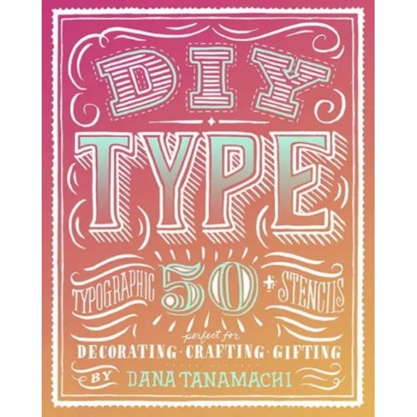 DIY TYPE: 50 TYPOGRAPHIC STENCILS 