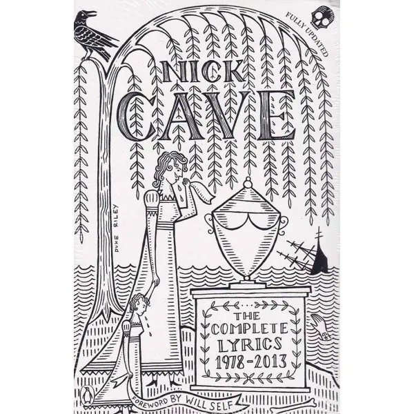 NICK CAVE COMPLETE LYRICS 1978-2013 