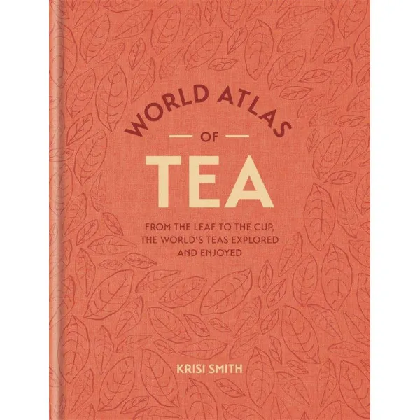 THE WORLD ATLAS OF TEA 