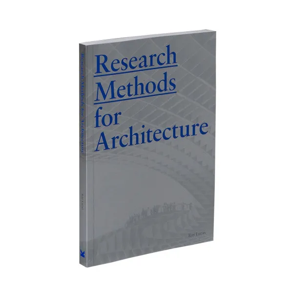 RESEARCH METHODS FOR ARCHITECTURE 