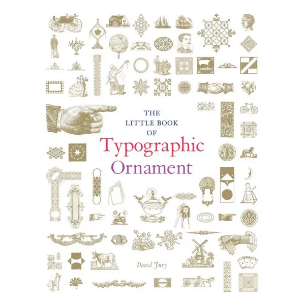 THE LITTLE BOOK OF TYPOGRAPHIC ORNAMENT 