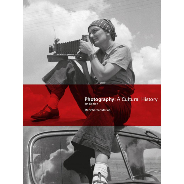 PHOTOGRAPHY A CULTURAL HISTORY 